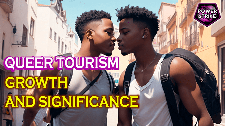 QUEER TOURISM | Growth and Significance